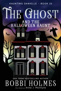 The Ghost and the Halloween Haunt, Paperback/Holmes Bobbi
