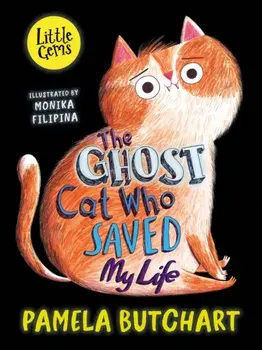 The Ghost Cat Who Saved My Life, Paperback/Pamela Butchart