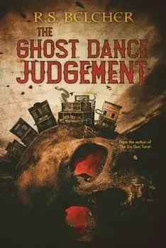 The Ghost Dance Judgement, Paperback/R. S. Belcher