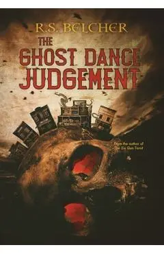The Ghost Dance Judgement - R. S. Belcher