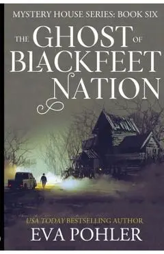 The Ghost of Blackfeet Nation - Eva Pohler