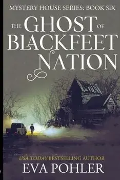 The Ghost of Blackfeet Nation, Paperback/Eva Pohler