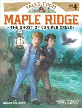 The Ghost of Juniper Creek, Paperback/Grace Gilmore