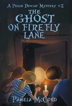 The Ghost on Firefly Lane: A Pekin Dewlap Mystery #2, Hardcover/Pamela G. McCord