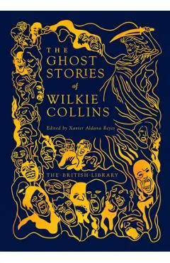 The Ghost Stories of Wilkie Collins - Wilkie Collins