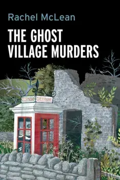 The Ghost Village Murders, Hardback/Rachel McLean