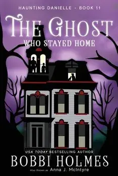 The Ghost Who Stayed Home, Paperback/Bobbi Holmes