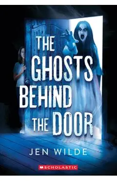 The Ghosts Behind the Door - Jen Wilde