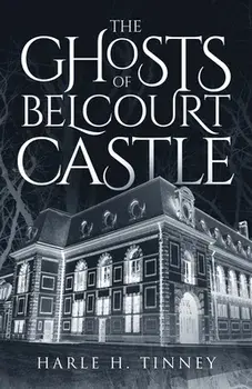 The Ghosts Of Belcourt Castle, Paperback/Harle H. Tinney