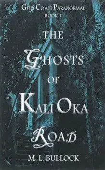The Ghosts of Kali Oka Road, Paperback/M. L. Bullock