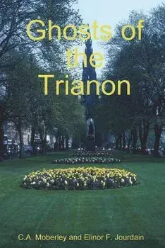 The Ghosts of Trianon, Paperback/C. A. Moberley