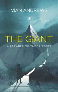 The Giant. a parable of the 12 steps, Paperback/Vian Andrews