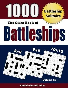 The Giant Book of Battleships: Battleship Solitaire: 1000 Puzzles (8x8 - 9x9 -10x10), Paperback/Khalid Alzamili