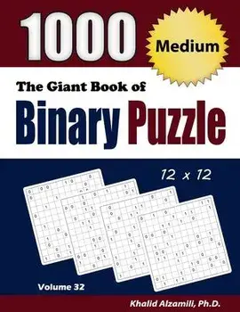 The Giant Book of Binary Puzzle: 1000 Medium (12x12) Puzzles, Paperback/Khalid Alzamili