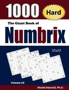 The Giant Book of Numbrix: 1000 Hard (10x10) Puzzles, Paperback/Khalid Alzamili
