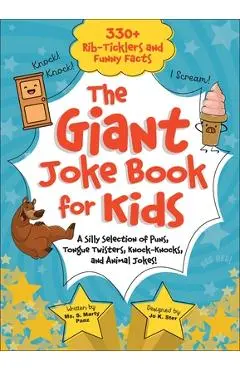 The Giant Joke Book for Kids: A Silly Selection of Puns, Tongue Twisters, Knock-Knocks, and Animal Jokes! - Sequoia Children's Publishing