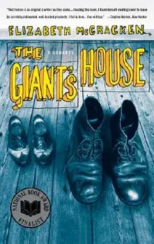 The Giant's House: A Romance, Paperback/Elizabeth McCracken