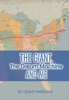 The Giant, The Dream Machine and Me, Paperback/Ginny Hartman