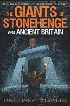 The Giants of Stonehenge and Ancient Britain, Paperback/Jim Vieira