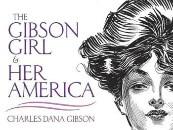 The Gibson Girl and Her America: The Best Drawings of Charles Dana Gibson, Paperback/Charles Dana Gibson