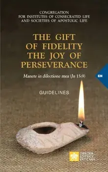 The Gift of Fidelity the Joy of Perseverance: Manete in dilectione mea (John 15:9). Guidelines, Paperback/***