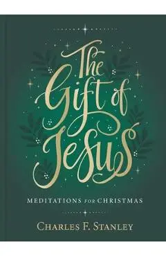 The Gift of Jesus: Meditations for Christmas - Charles F. Stanley