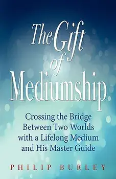 The Gift of Mediumship, Paperback/Philip Burley