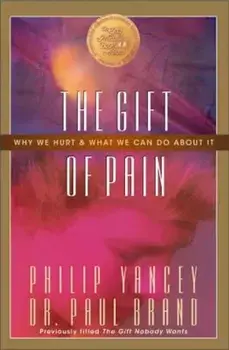The Gift of Pain: Why We Hurt and What We Can Do about It, Paperback/Paul Brand