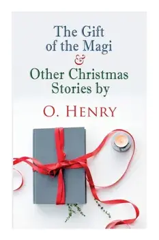 The Gift of the Magi & Other Christmas Stories by O. Henry: Christmas Classic, Paperback/O. Henry