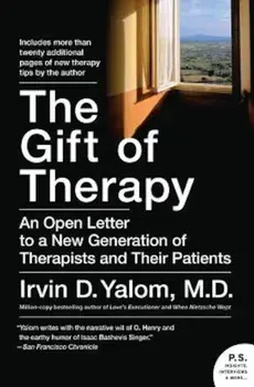 The Gift of Therapy: An Open Letter to a New Generation of Therapists and Their Patients, Paperback/Irvin Yalom