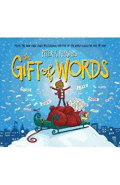 The Gift of Words (a Holiday Picture Book) - Peter H. Reynolds