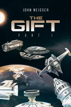 The Gift - Part 1, Hardback/John Neisser