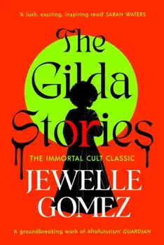 The Gilda Stories. The immortal cult classic, Paperback/Jewelle Gomez