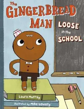 The Gingerbread Man Loose in the School, Hardcover/Laura Murray