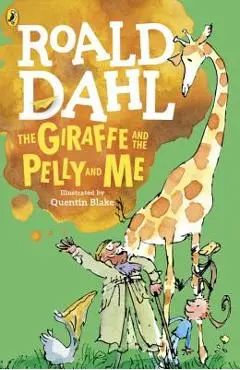 The Giraffe and the Pelly and Me - Roald Dahl