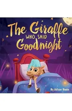 The Giraffe Who Said Goodnight - Adisan Books