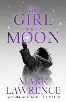 The Girl and the Moon, Paperback/Mark Lawrence