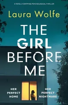 The Girl Before Me: A totally gripping psychological thriller, Paperback/Laura Wolfe