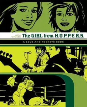 The Girl from H.O.P.P.E.R.S.: A Love and Rockets Book, Paperback/Jaime Hernandez