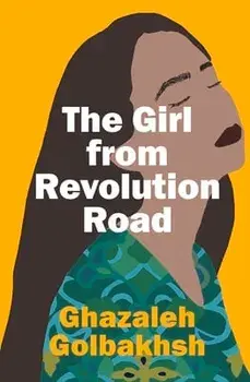 The Girl from Revolution Road, Paperback/Ghazaleh Golbakhsh