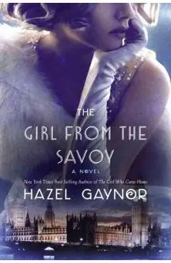 The Girl from the Savoy - Hazel Gaynor