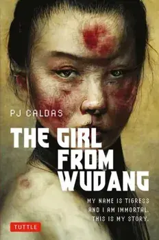 The Girl from Wudang. A Novel About Artificial Intelligence, Martial Arts and Immortality, Paperback/PJ Caldas