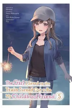 The Girl I Saved on the Train Turned Out to Be My Childhood Friend, Vol. 5 (manga), Paperback/Kennoji