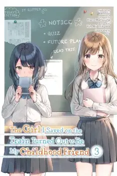 The Girl I Saved on the Train Turned Out to Be My Childhood Friend, Vol. 3 (manga), Paperback/Kennoji