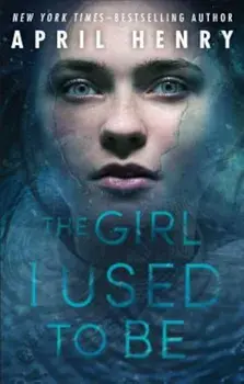 The Girl I Used to Be, Paperback/April Henry