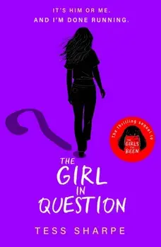 The Girl in Question. The thrilling sequel to The Girls I've Been, Paperback/Tess Sharpe