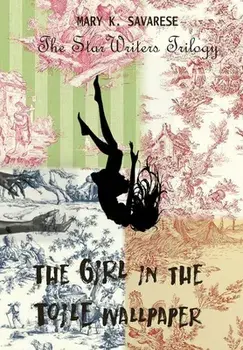 The Girl in the Toile Wallpaper, Hardcover/Mary K. Savarese