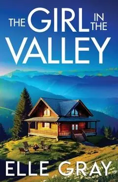 The Girl in the Valley - Elle Gray