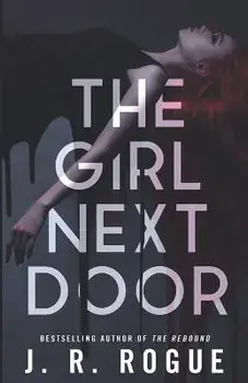 The Girl Next Door: A Dark Paranormal Gothic Romance, Paperback/J. R. Rogue