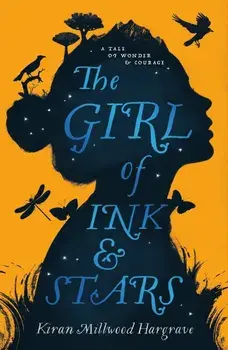 The Girl of Ink & Stars/Kiran Millwood Hargrave